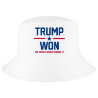 Trump Won The Whole World Knows It Cool Comfort Performance Bucket Hat