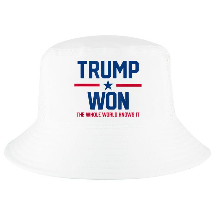 Trump Won The Whole World Knows It Cool Comfort Performance Bucket Hat