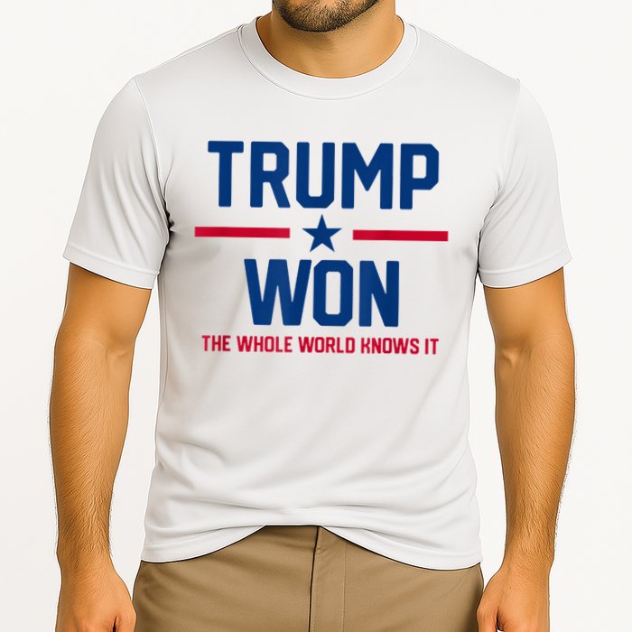 Trump Won The Whole World Knows It Cooling Performance Crew T-Shirt
