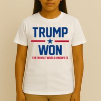 Trump Won The Whole World Knows It T-Shirt