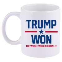 Trump Won The Whole World Knows It 11oz C Handle Ceramic Mug