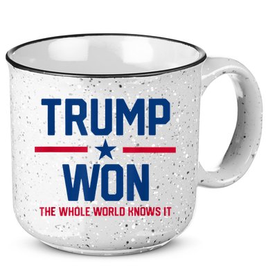 Trump Won The Whole World Knows It 15oz Campfire Ceramic Mug