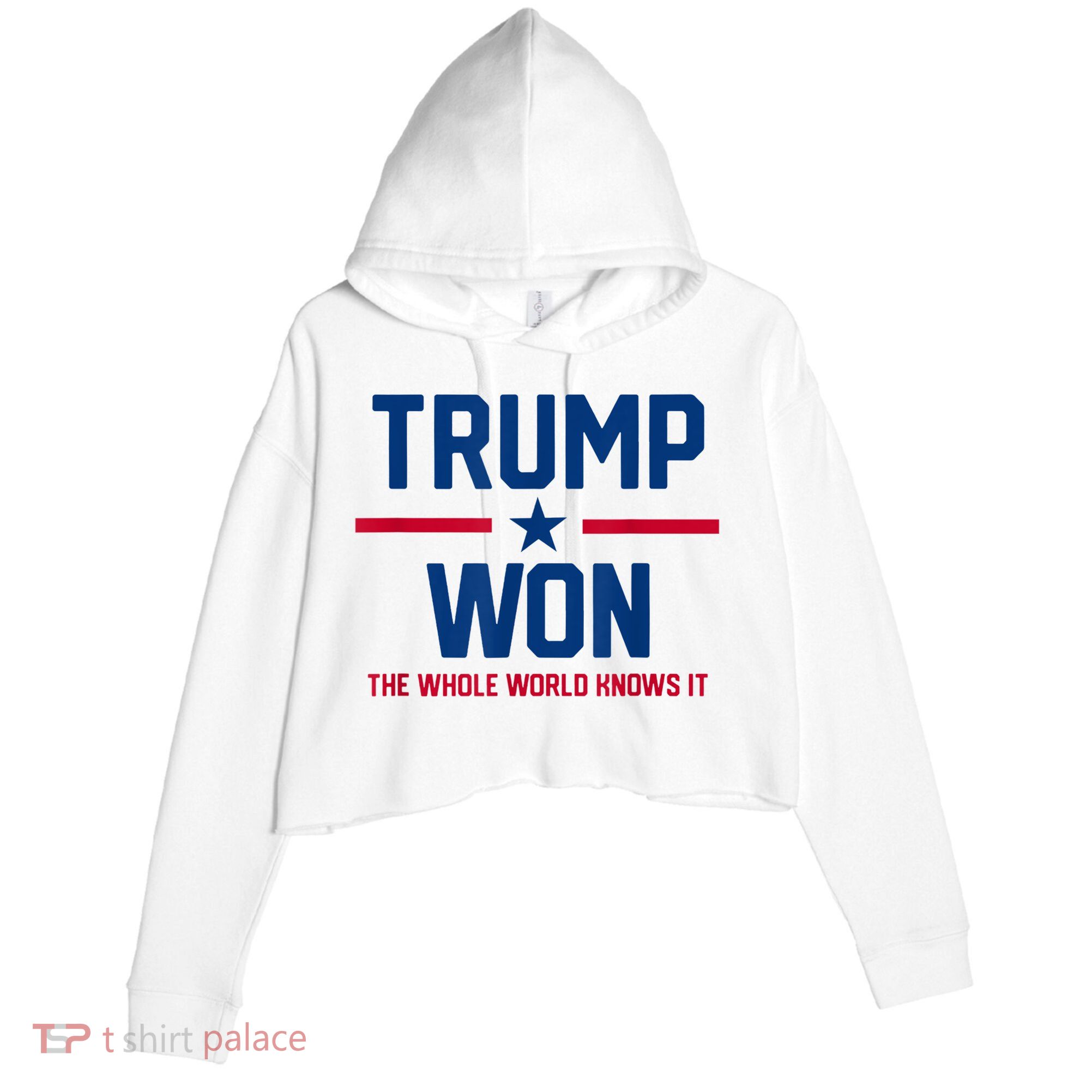 Trump Won The Whole World Knows It Crop Fleece Hoodie
