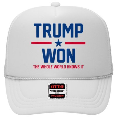 Trump Won The Whole World Knows It Trucker Hat