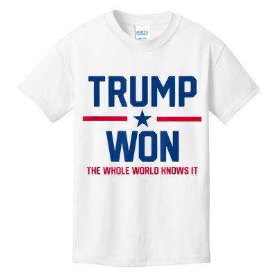 Trump Won The Whole World Knows It Kids T-Shirt