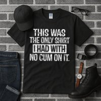 This Was The Only Shirts I Had With No Cum On It Tall T-Shirt