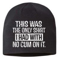 This Was The Only Shirts I Had With No Cum On It Sustainable Beanie