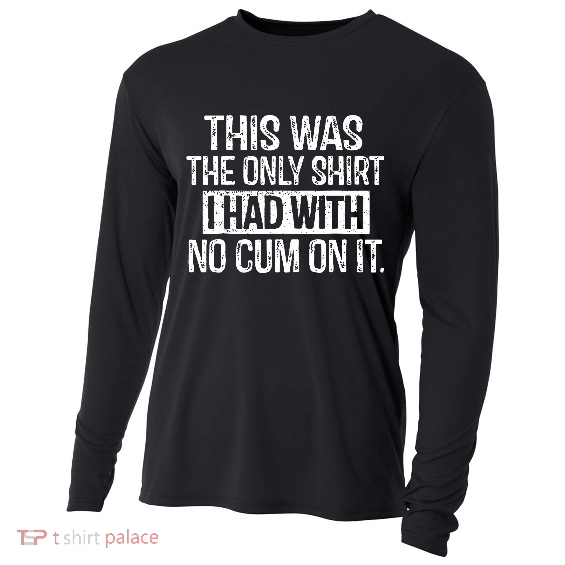 This Was The Only Shirts I Had With No Cum On It Cooling Performance Long Sleeve Crew