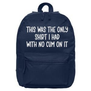 This Was The Onlyi Had With No Cum On It Funny Humor 16 in Basic Backpack