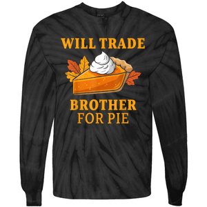 Thanksgiving Will Trade Brother For Pie Fall Family Tie-Dye Long Sleeve Shirt