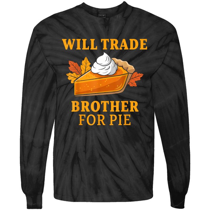 Thanksgiving Will Trade Brother For Pie Fall Family Tie-Dye Long Sleeve Shirt