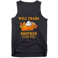 Thanksgiving Will Trade Brother For Pie Fall Family Tank Top