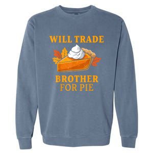 Thanksgiving Will Trade Brother For Pie Fall Family Garment-Dyed Sweatshirt