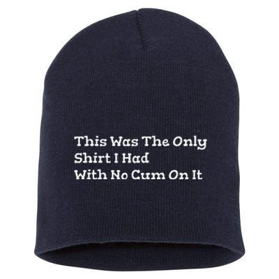 This Was The Onlyi Had With No Cum On It Funny Humor Short Acrylic Beanie