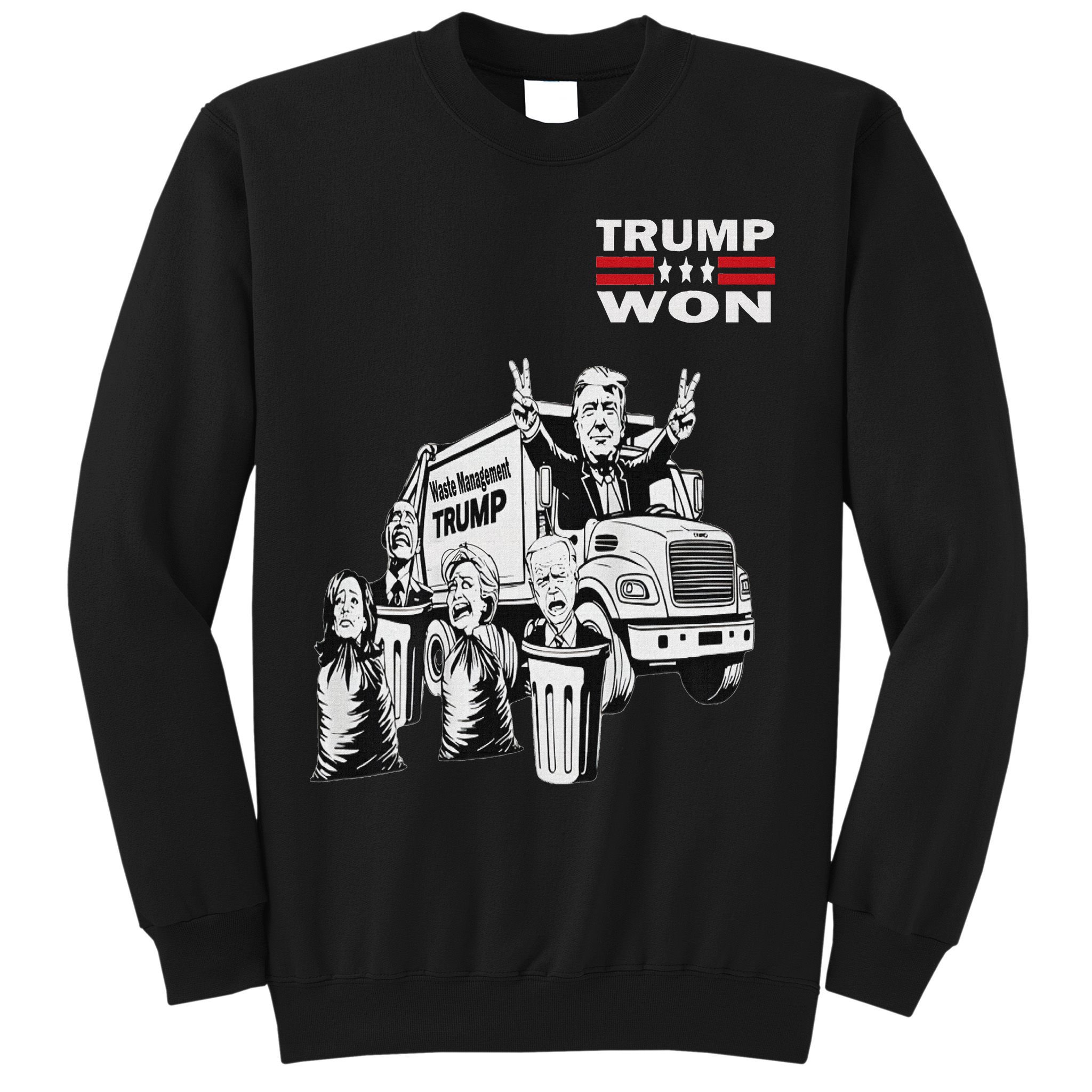 Trump Won Trump Waste Management Funny Trump Garbage Truck Sweatshirt