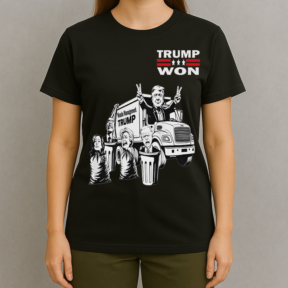 Trump Won Trump Waste Management Funny Trump Garbage Truck T-Shirt