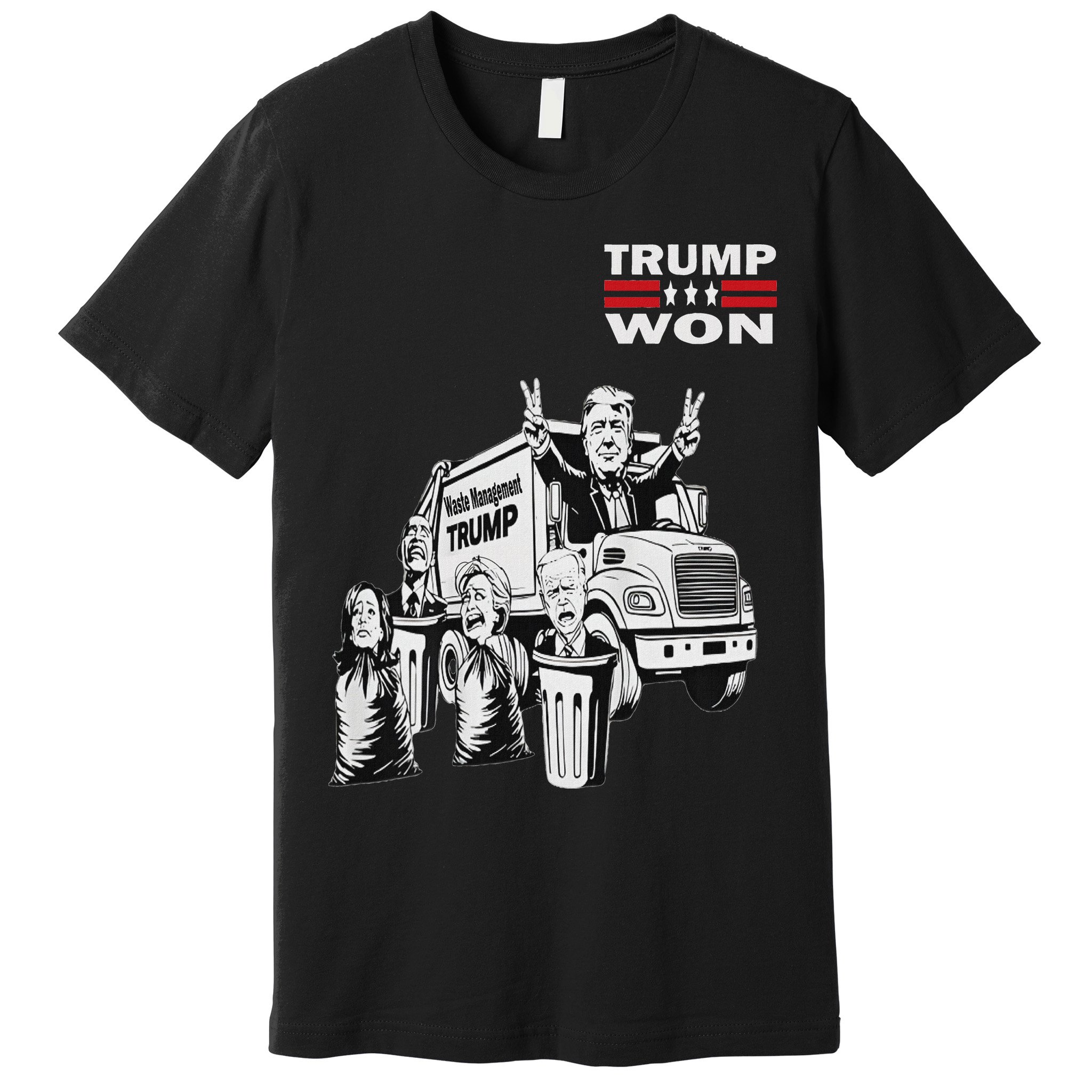Trump Won Trump Waste Management Funny Trump Garbage Truck Premium T-Shirt