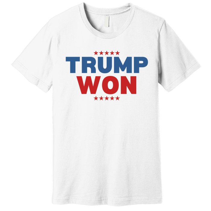 Trump Won Premium T-Shirt