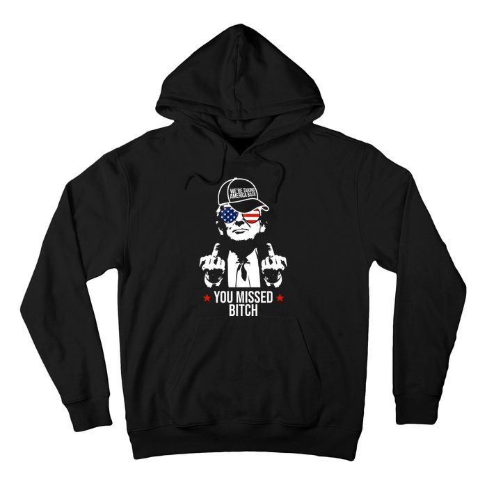 Trump Were Taking America Back You Missed Bitch Funny Hoodie