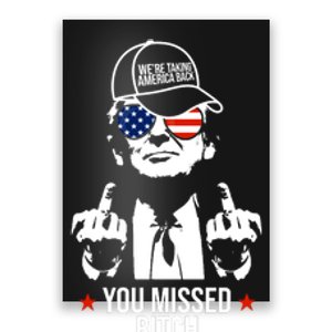 Trump Were Taking America Back You Missed Bitch Funny Poster