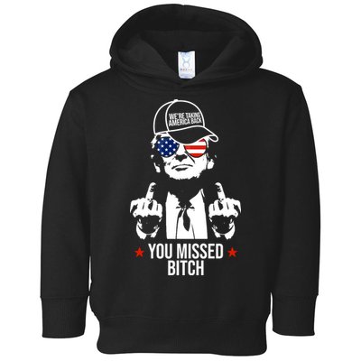 Trump Were Taking America Back You Missed Bitch Funny Toddler Hoodie