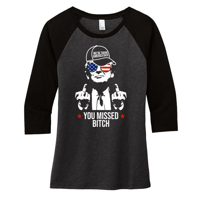 Trump Were Taking America Back You Missed Bitch Funny Women's Tri-Blend 3/4-Sleeve Raglan Shirt