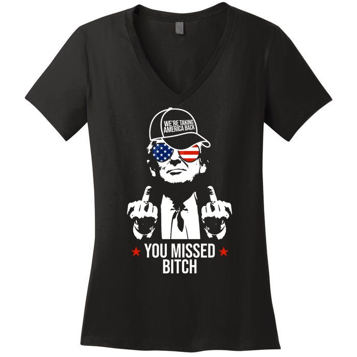 Trump Were Taking America Back You Missed Bitch Funny Women's V-Neck T-Shirt