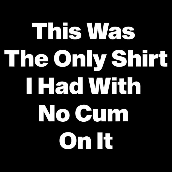 This Was The Only Shrt I Had With No Cum On It Funny Saying Sustainable Bucket Hat