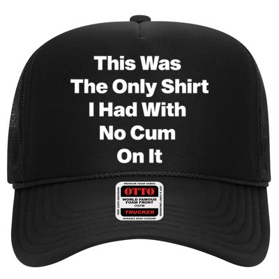 This Was The Only Shrt I Had With No Cum On It Funny Saying Trucker Hat