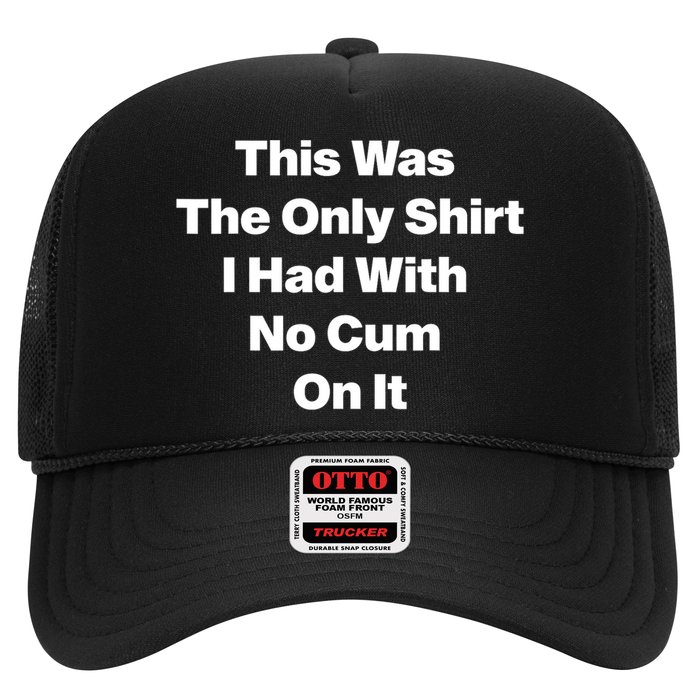 This Was The Only Shrt I Had With No Cum On It Funny Saying Hat