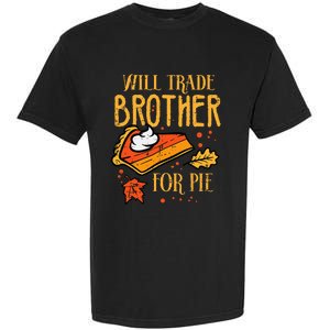 Thanksgiving Will Trade Brother For Pie Fall Family Garment-Dyed Heavyweight T-Shirt