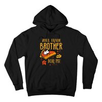 Thanksgiving Will Trade Brother For Pie Fall Family Hoodie