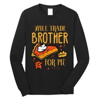 Thanksgiving Will Trade Brother For Pie Fall Family Long Sleeve Shirt