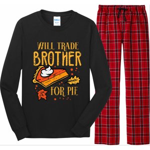 Thanksgiving Will Trade Brother For Pie Fall Family Long Sleeve Pajama Set