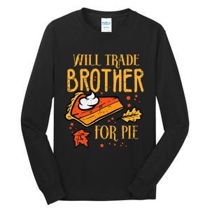 Thanksgiving Will Trade Brother For Pie Fall Family Tall Long Sleeve T-Shirt