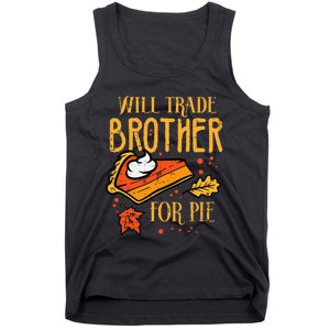 Thanksgiving Will Trade Brother For Pie Fall Family Tank Top