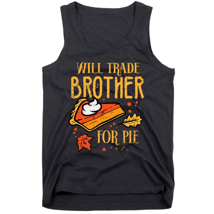 Thanksgiving Will Trade Brother For Pie Fall Family Tank Top