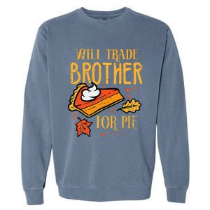 Thanksgiving Will Trade Brother For Pie Fall Family Garment-Dyed Sweatshirt