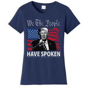 Trump We The People Have Spoken Women's T-Shirt