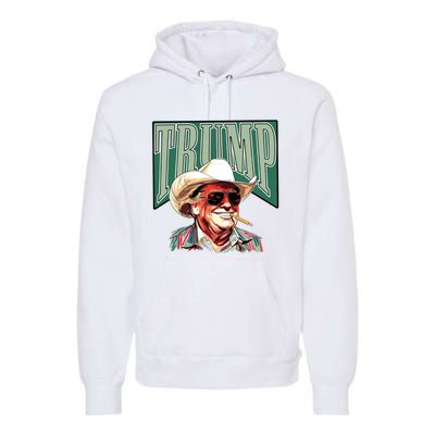 Trump Western Trump Cowboy Make America Great Trump Daddy Premium Hoodie