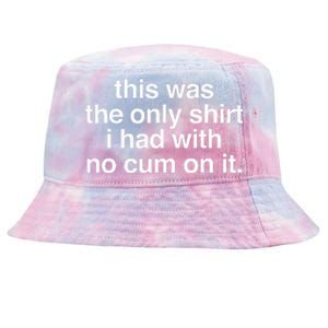 This Was The Only I Had With No Cum On It Tie-Dyed Bucket Hat