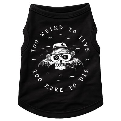 Too Weird To Live Too Rare To Die Doggie Tank