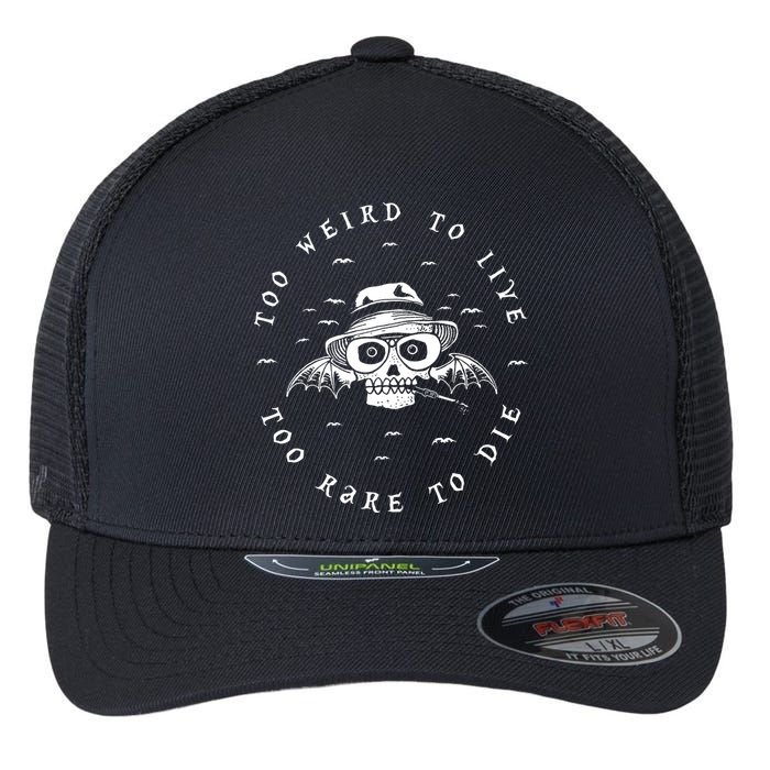 Too Weird To Live Too Rare To Die Flexfit Unipanel Trucker Cap