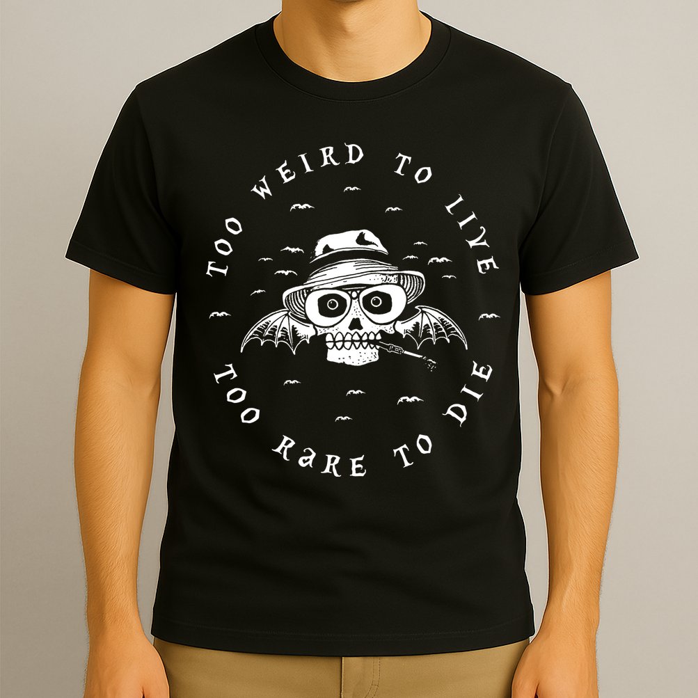 Too Weird To Live Too Rare To Die T-Shirt