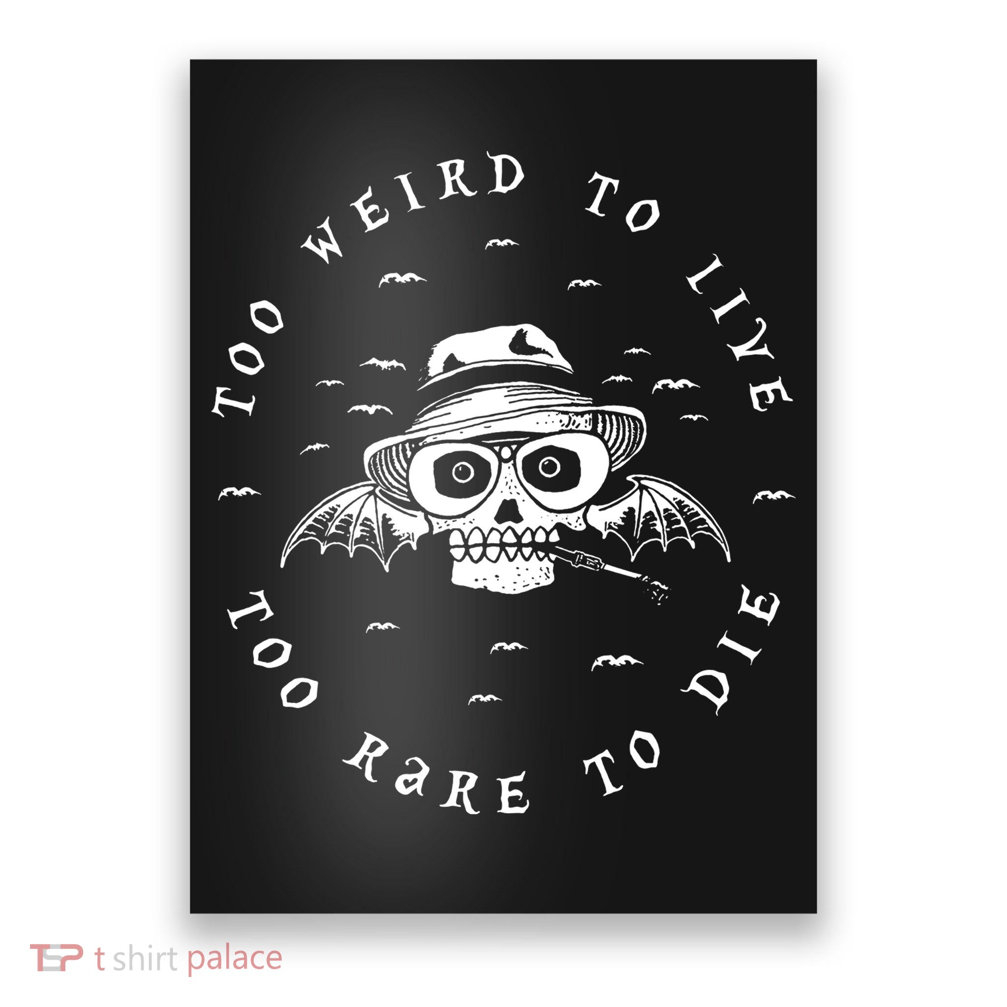 Too Weird To Live Too Rare To Die Poster