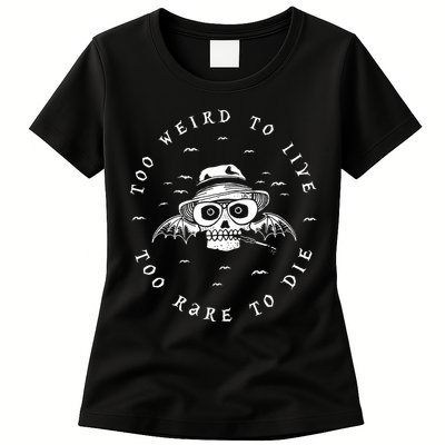 Too Weird To Live Too Rare To Die Womens T-Shirt