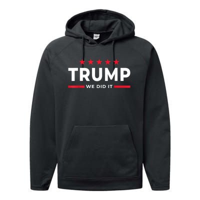 Trump Won Trump President Trump We Did It Daddys Home Performance Fleece Hoodie