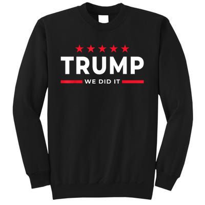 Trump Won Trump President Trump We Did It Daddys Home Sweatshirt