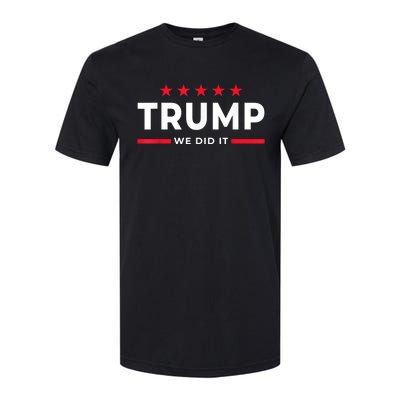 Trump Won Trump President Trump We Did It Daddys Home Softstyle CVC T-Shirt