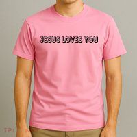 Top Words That Christians Say JESUS LOVES YOU T-Shirt